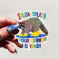 Splish Splash Your Opinion Is Trash Holographic Sticker, 2.5 x 2.8 in.