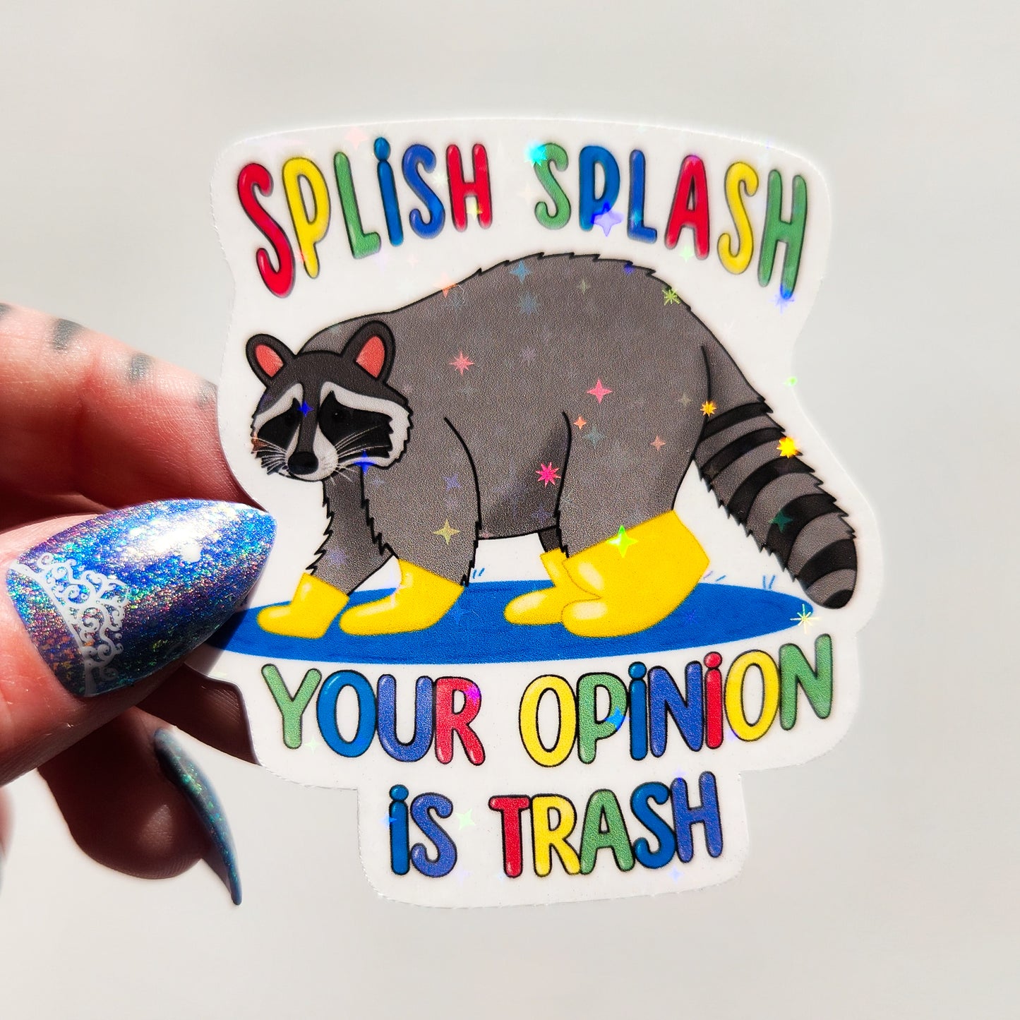 Splish Splash Your Opinion Is Trash Holographic Sticker, 2.5 x 2.8 in.