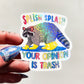 Splish Splash Your Opinion Is Trash Holographic Sticker, 2.5 x 2.8 in.