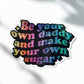 Be your own sugar daddy holographic sticker, 3 x 2"