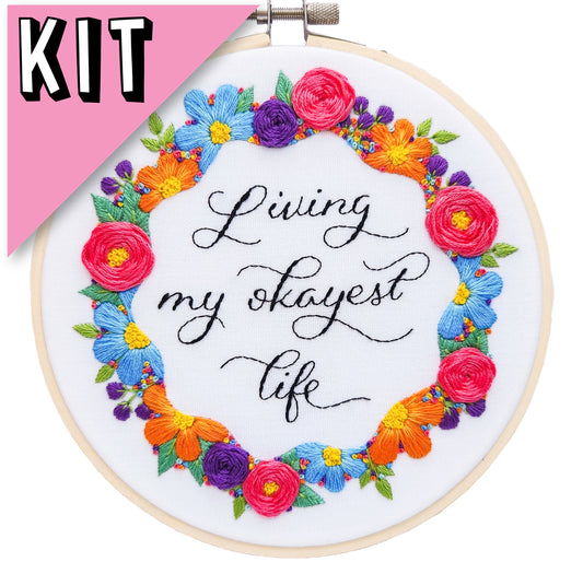 6" Living my okayest life - Embroidery Kit