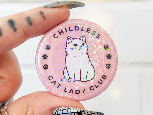 Childless Cat Lady Club Holographic Pinback Button