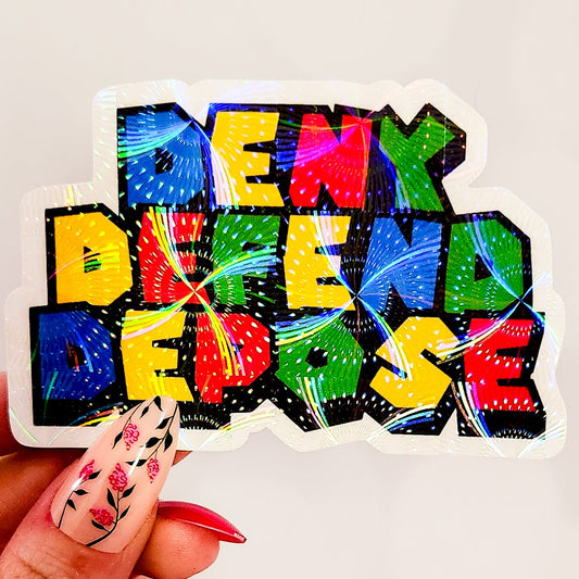 Deny Defend Depose Holographic Sticker, 3.3 x 2.2 in.