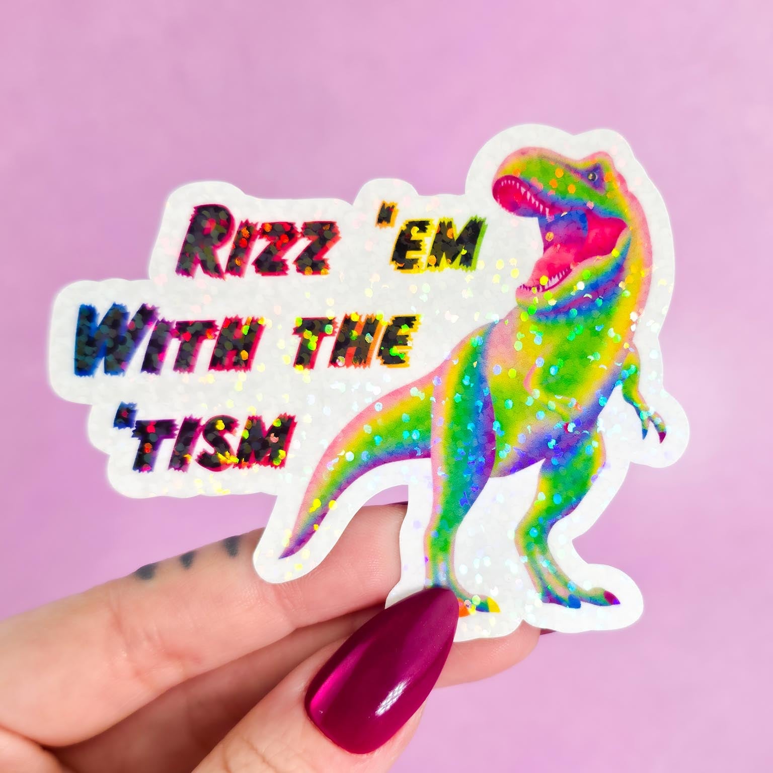Rizz ‘em with the ‘Tism T-Rex Sticker – Pretty Rude Things