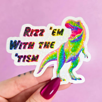 Rizz ‘em with the ‘Tism T-Rex Sticker