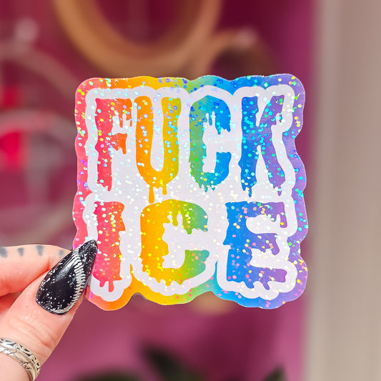 Fuck ICE - Rainbow Holographic Sticker, 3 x 3 in.