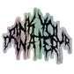Heavy Metal Band Font Drink Your Water Holographic Sticker, 3 x 2.4 in
