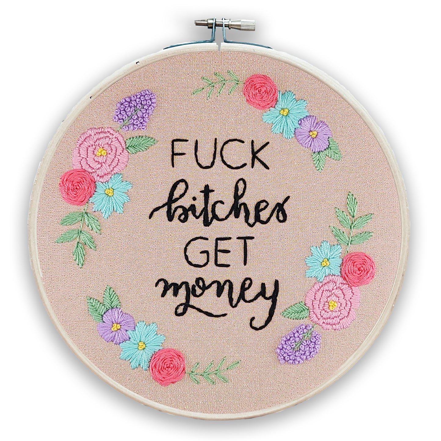 Fuck Bitches Get Money - Finished Hand Embroidery Art