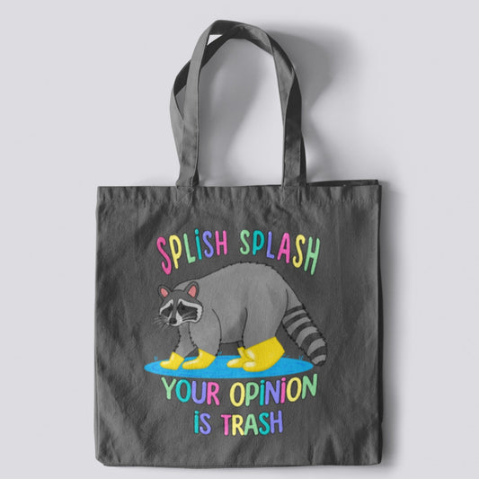 Splish Splash Your Opinion is Trash, Raccoon Tote Bag