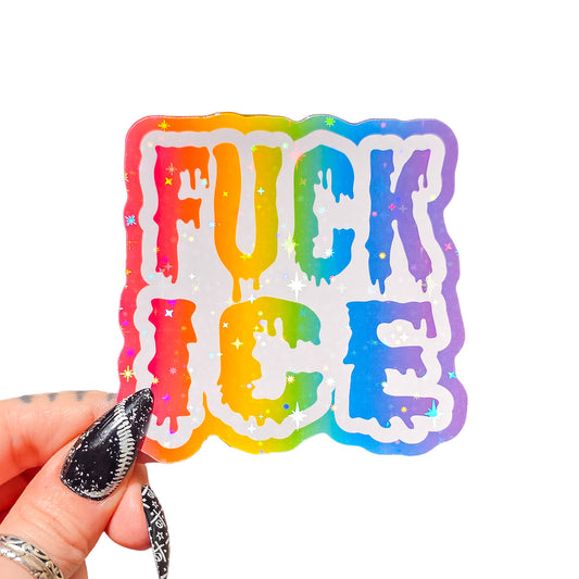 Fuck ICE - Rainbow Holographic Sticker, 3 x 3 in.