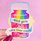 Hot girls take their meds - Holographic Sticker