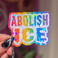 Abolish Ice - Rainbow Holographic Sticker, 3 x 2.4 in.