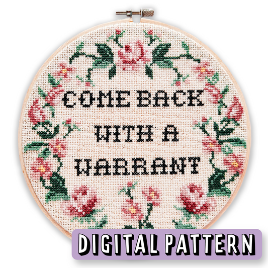 Digital Cross Stitch Pattern - Come Back With A Warrant