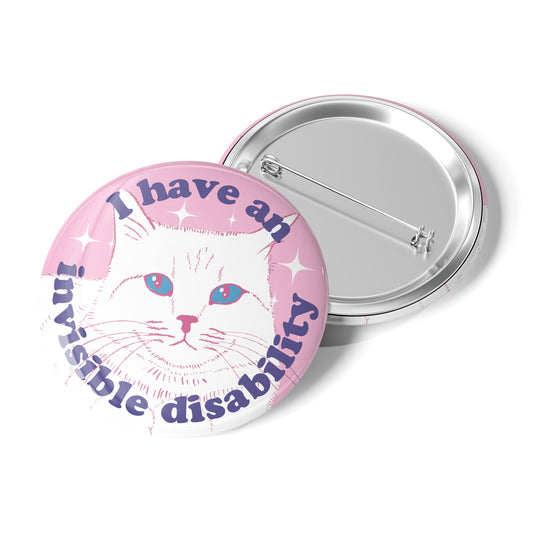 I Have An Invisible Disability - Cat Pinback Button