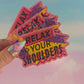 Relax Your Shoulders Holographic Sticker – Retro 90s Waterproof Decal