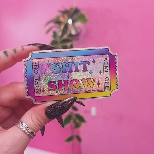 Ticket to the Shit Show Holographic Sticker, 3" x 1.7"
