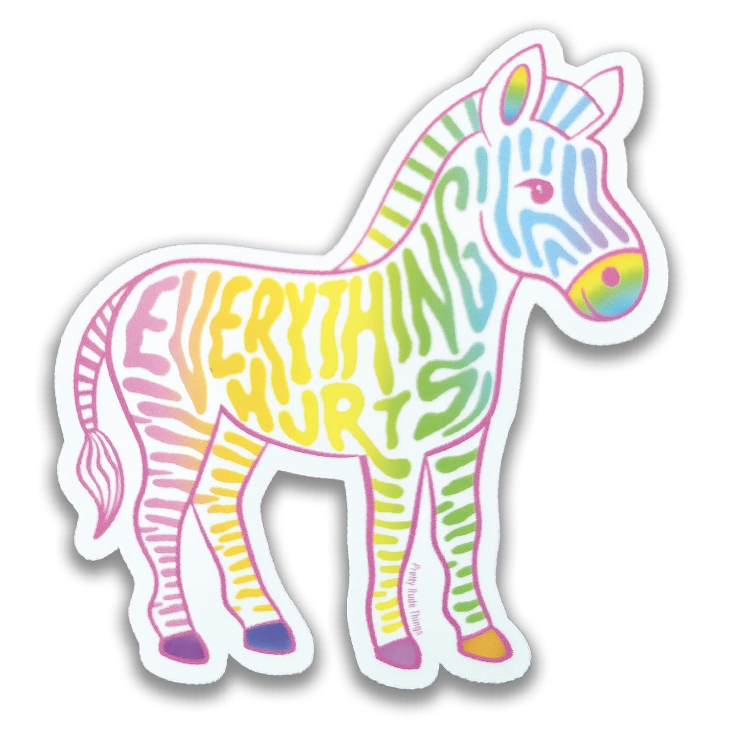 Colorful zebra sticker with 'Everything hurts' written as the stripes on a white background