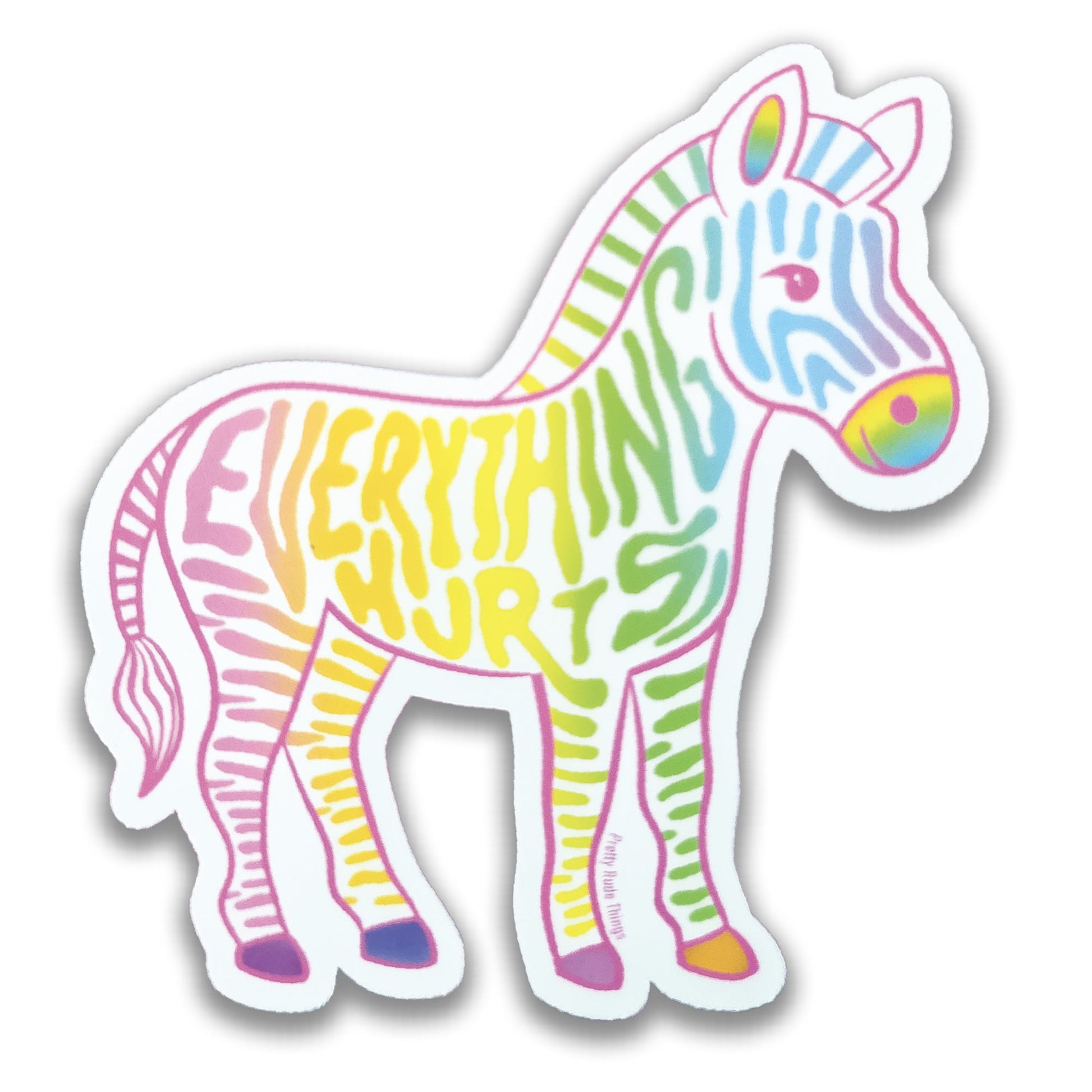 Colorful zebra sticker with 'Everything hurts' written as the stripes on a white background