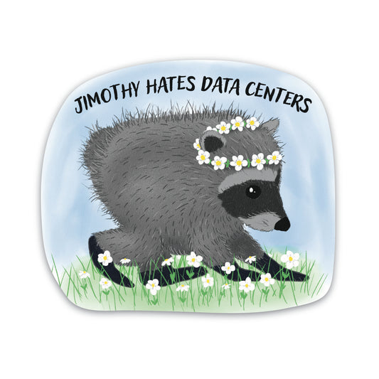Jimothy The Raccoon Hates Data Centers Sticker