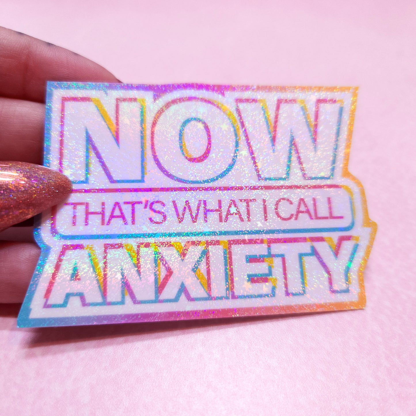 NOW That's What I Call Anxiety - Holographic Sticker, 3x2.25 in.