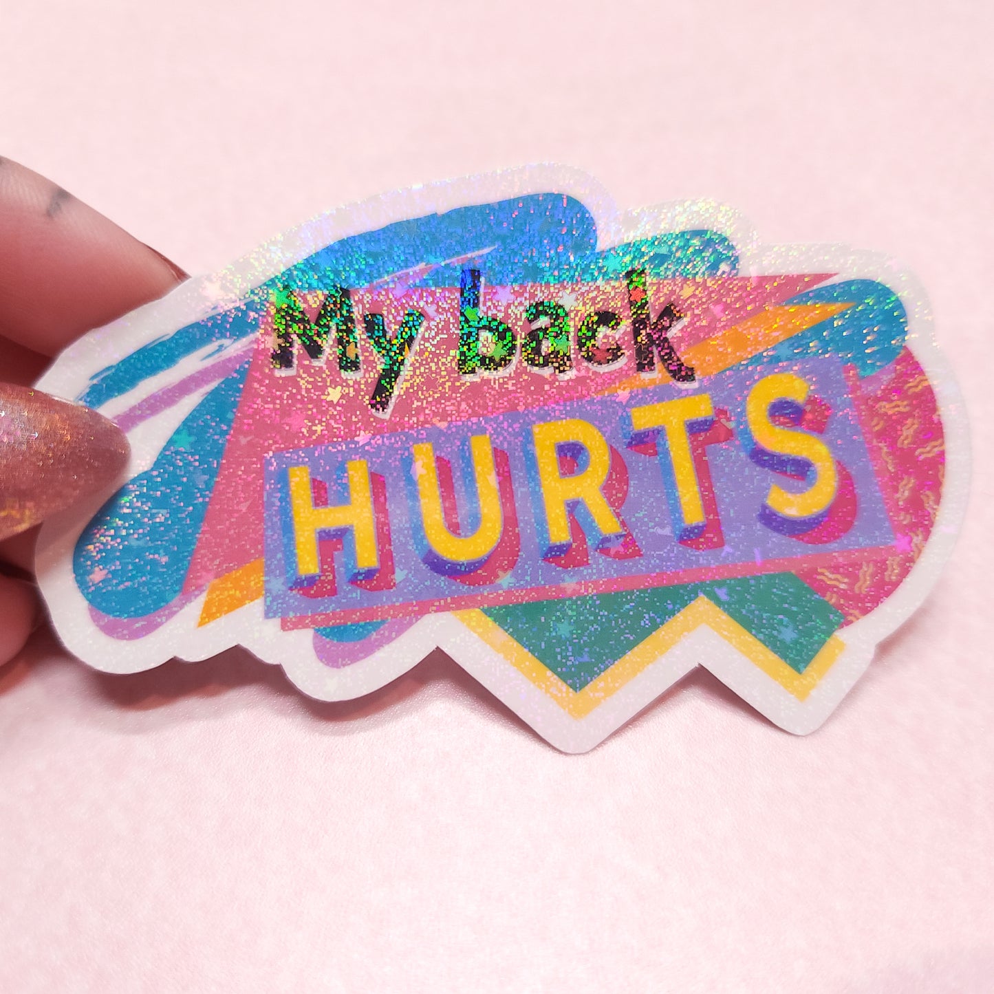 "My Back Hurts" Holographic 90s Sticker, 3.5x2 in.