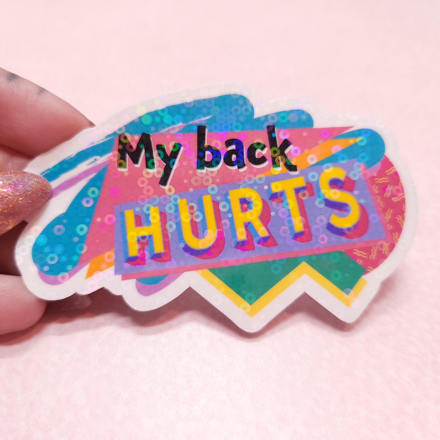 "My Back Hurts" Holographic 90s Sticker, 3.5x2 in.