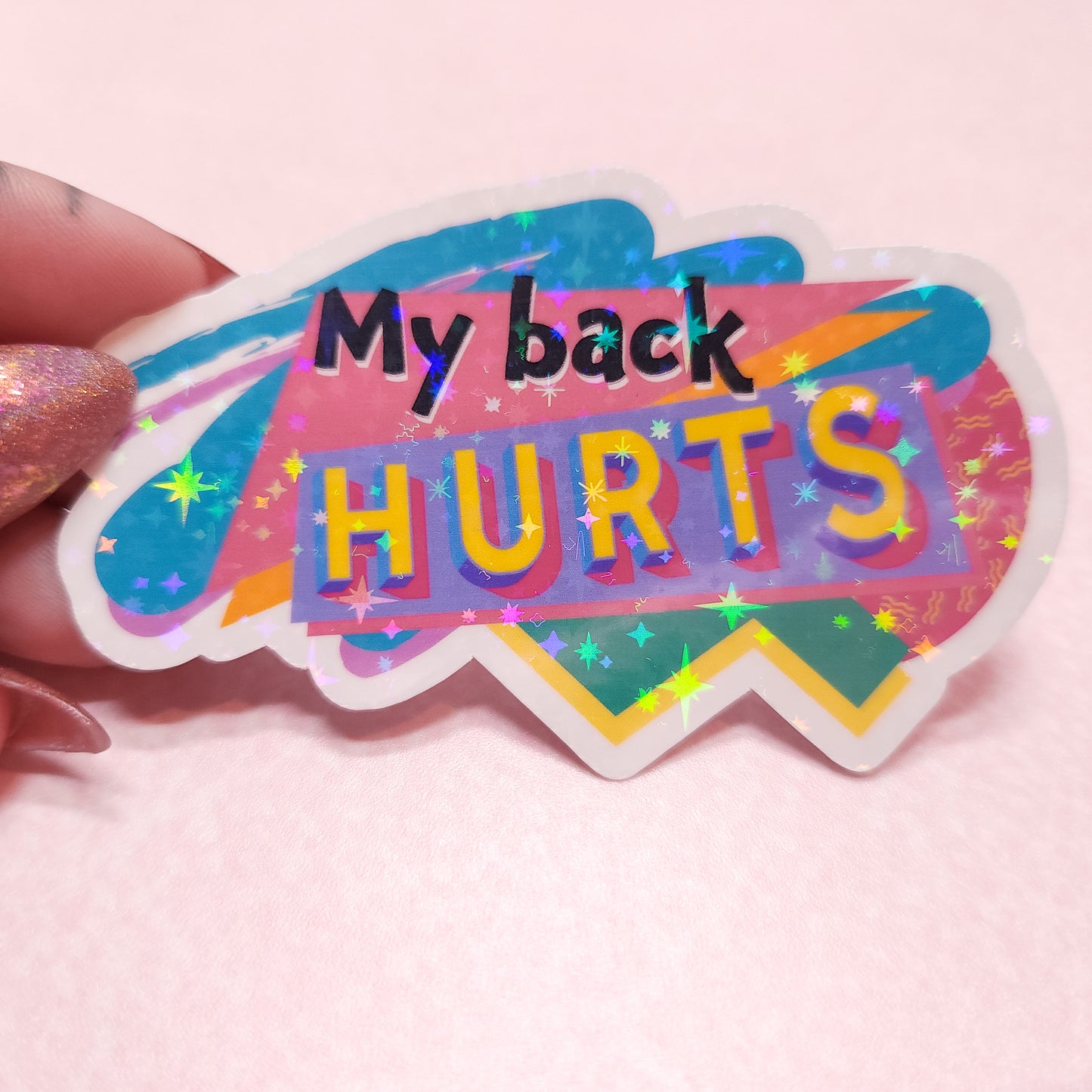 "My Back Hurts" Holographic 90s Sticker, 3.5x2 in.