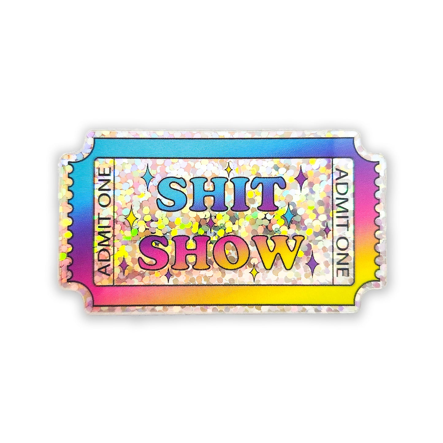 Ticket to the Shit Show Holographic Sticker, 2.5 x 1.5 in. (New larger size)