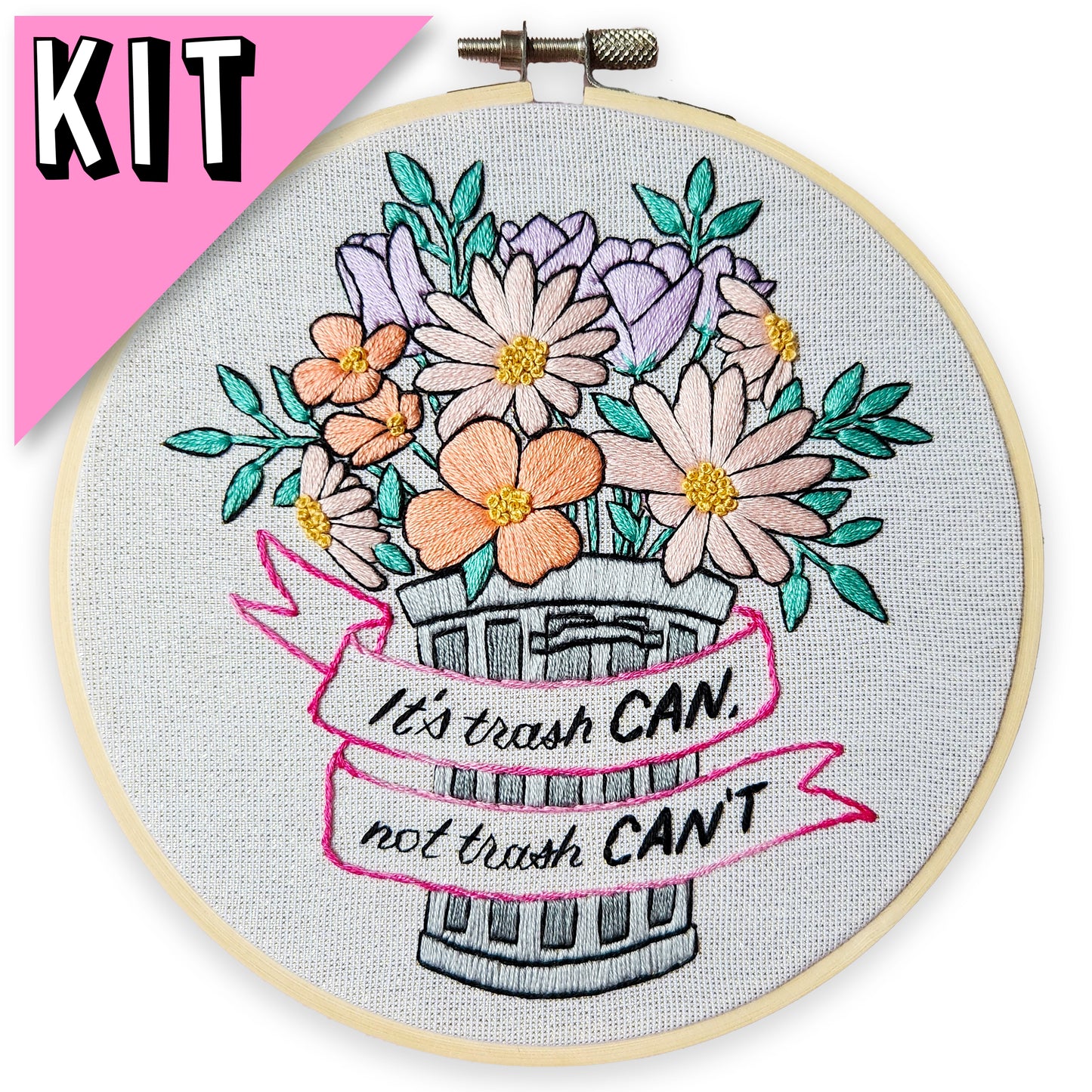 6" - It's trash CAN, not trash CAN'T Embroidery Kit