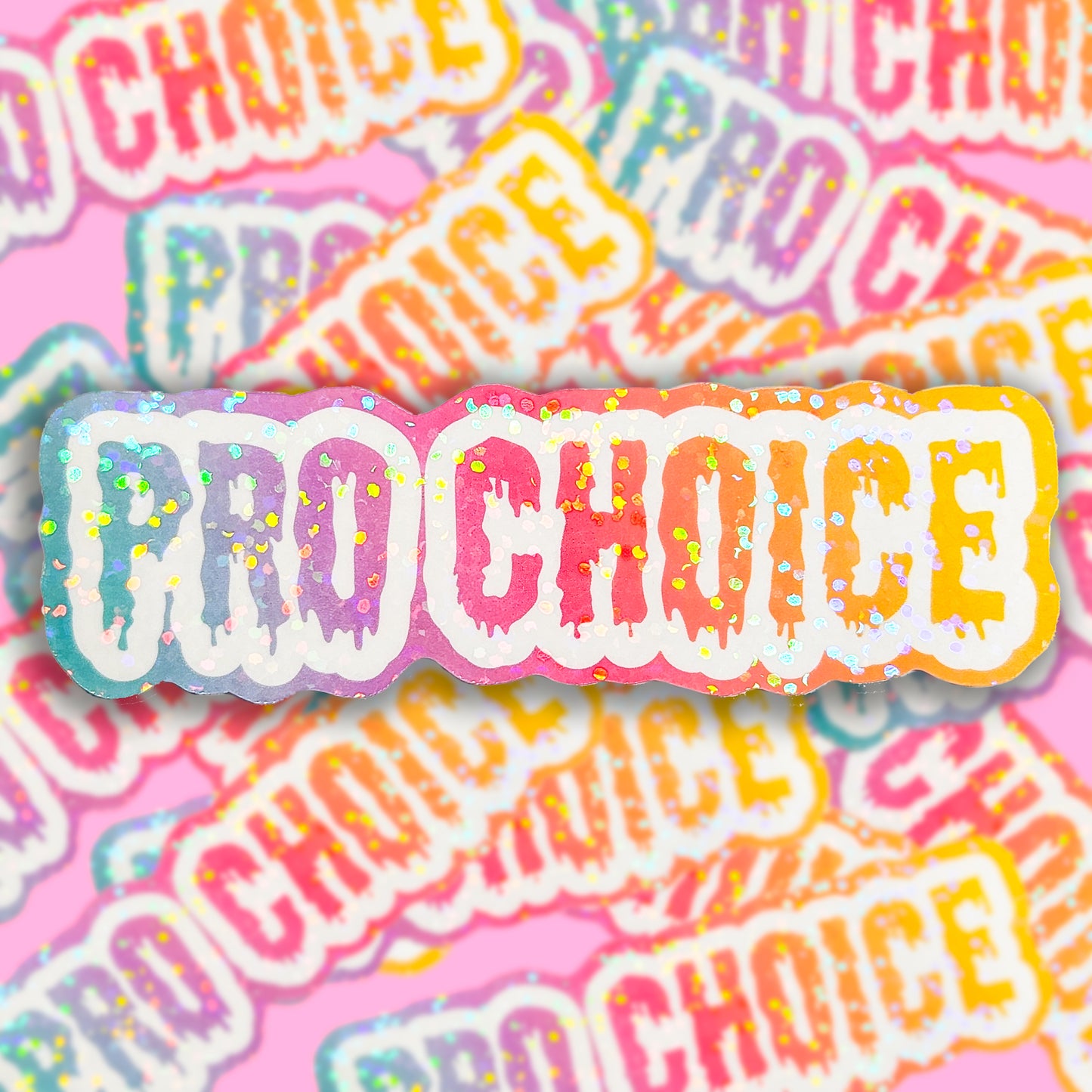 Dripping Pro Choice Holographic Sticker, 3.5x1 in.