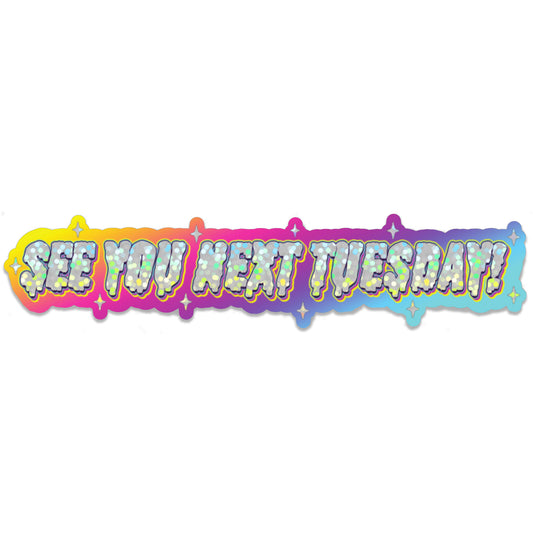 "See You Next Tuesday" Sticker