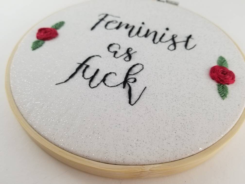 "Feminist As Fuck" Made to Order Finished Hand Embroidery