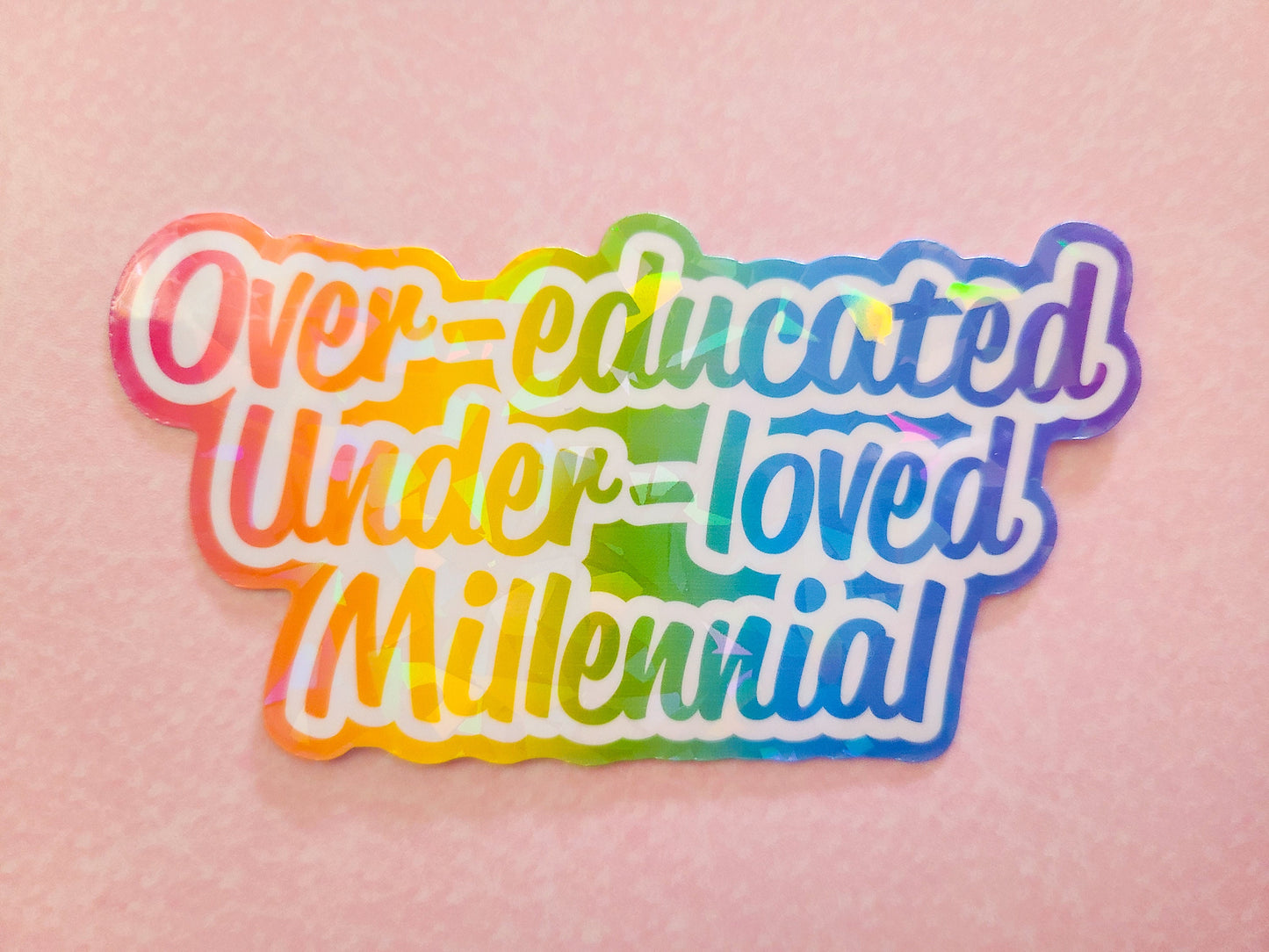 Over Educated Under Loved Millennial Lisa Frank Inspired Sticker, 4x2 in.