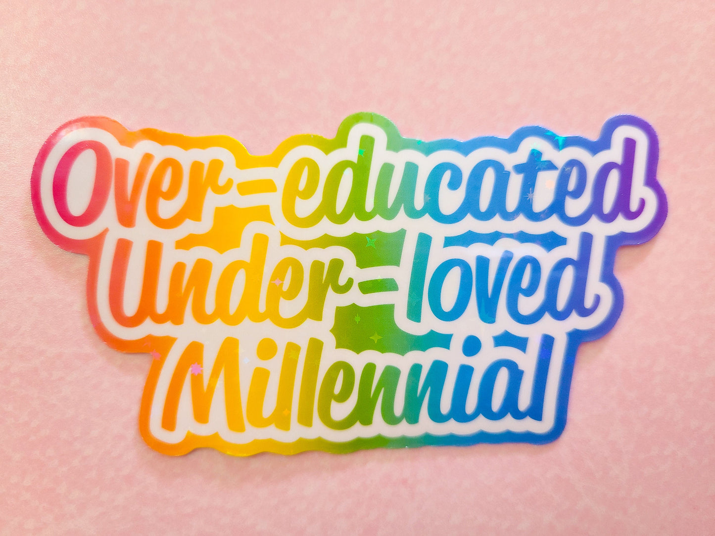 Over Educated Under Loved Millennial Lisa Frank Inspired Sticker, 4x2 in.