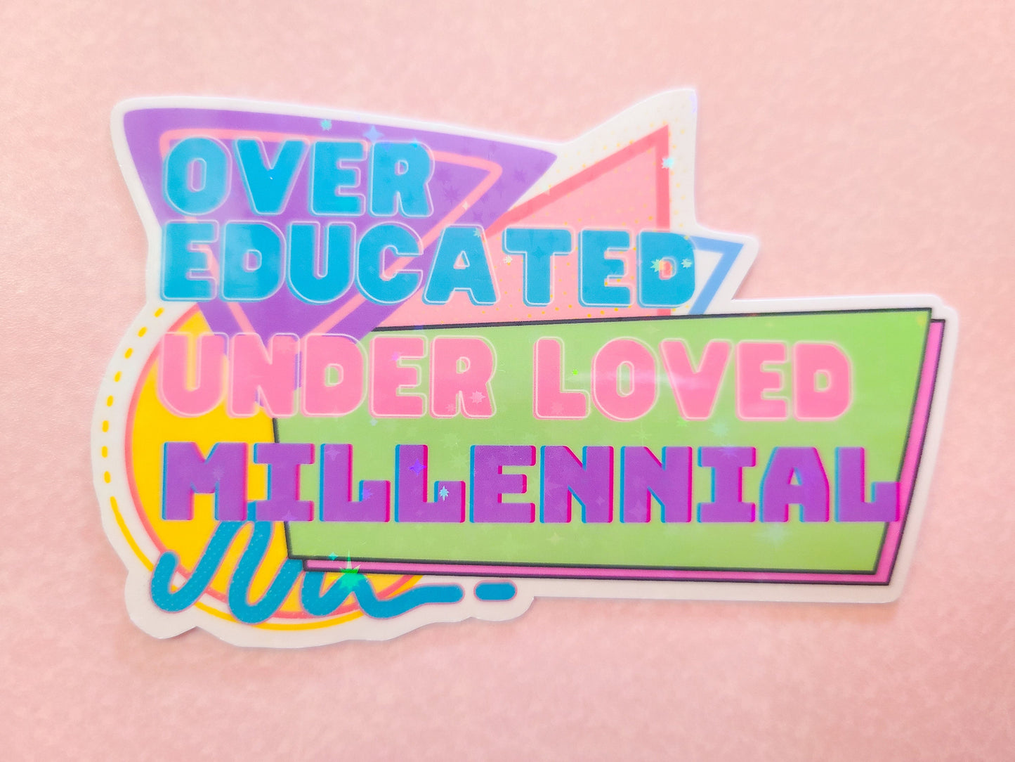 Over Educated Under Loved Millennial Sticker, 4x2.5 in.