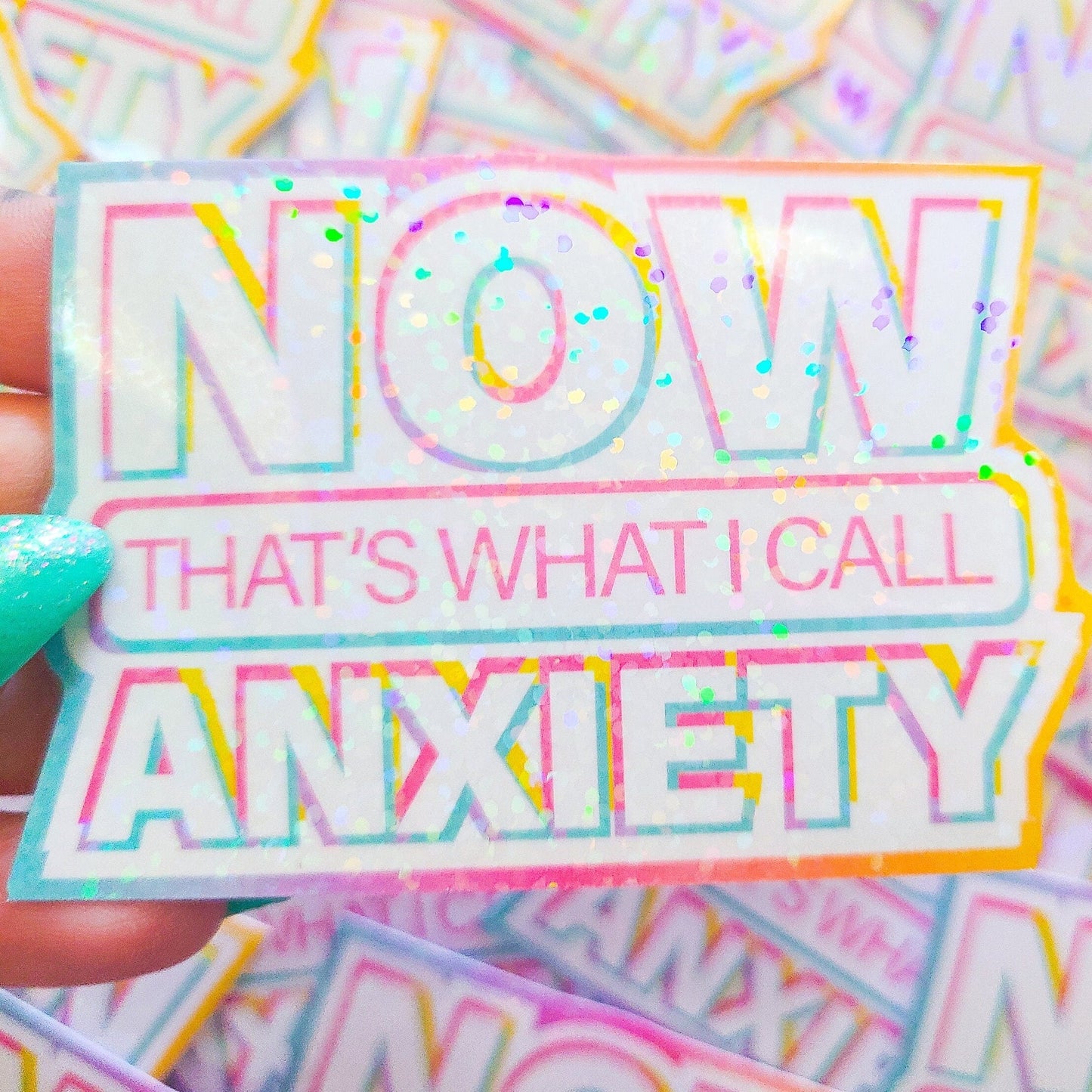 NOW That's What I Call Anxiety - Holographic Sticker, 3x2.25 in.