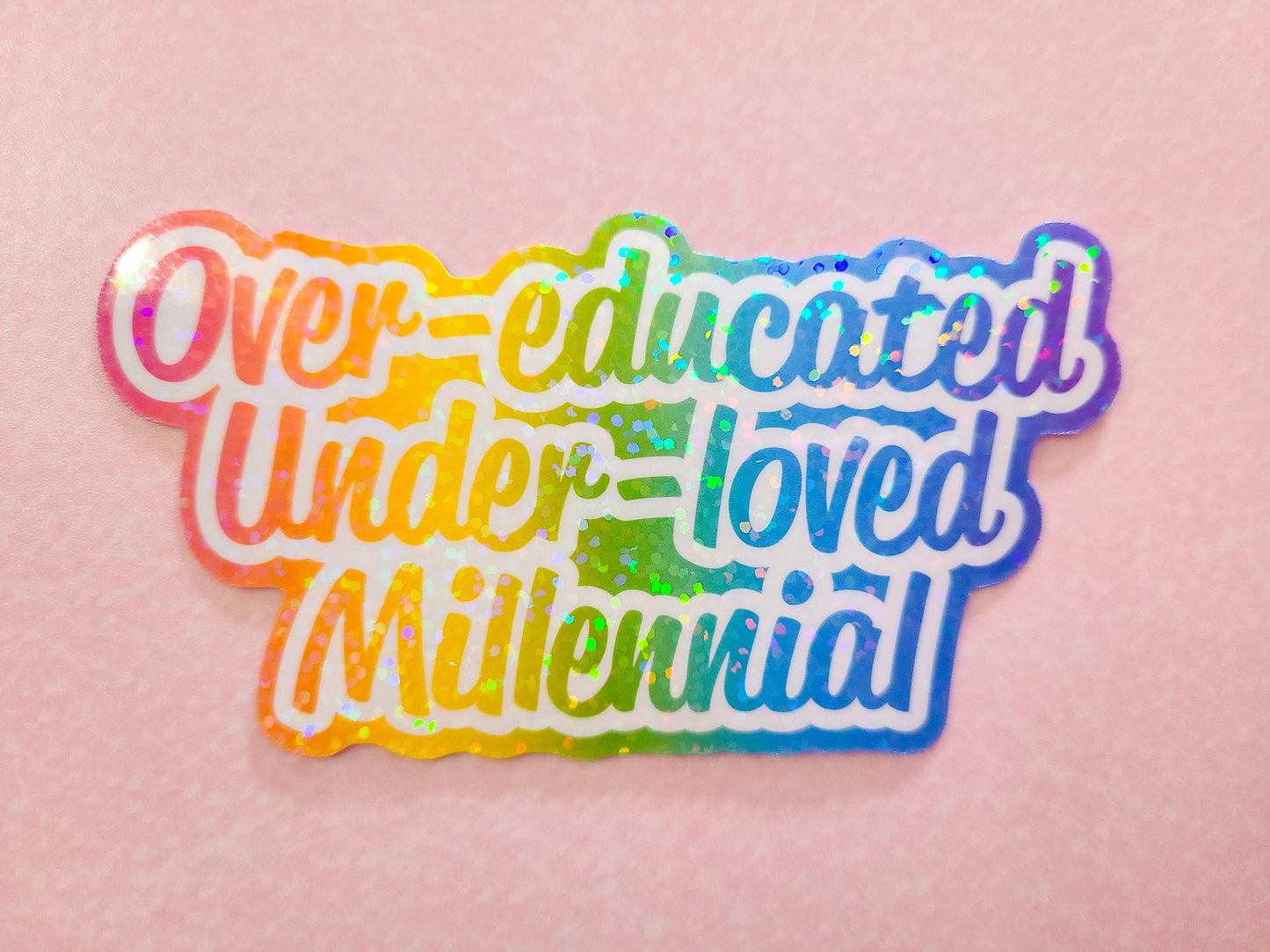 Over Educated Under Loved Millennial Lisa Frank Inspired Sticker, 4x2 in.