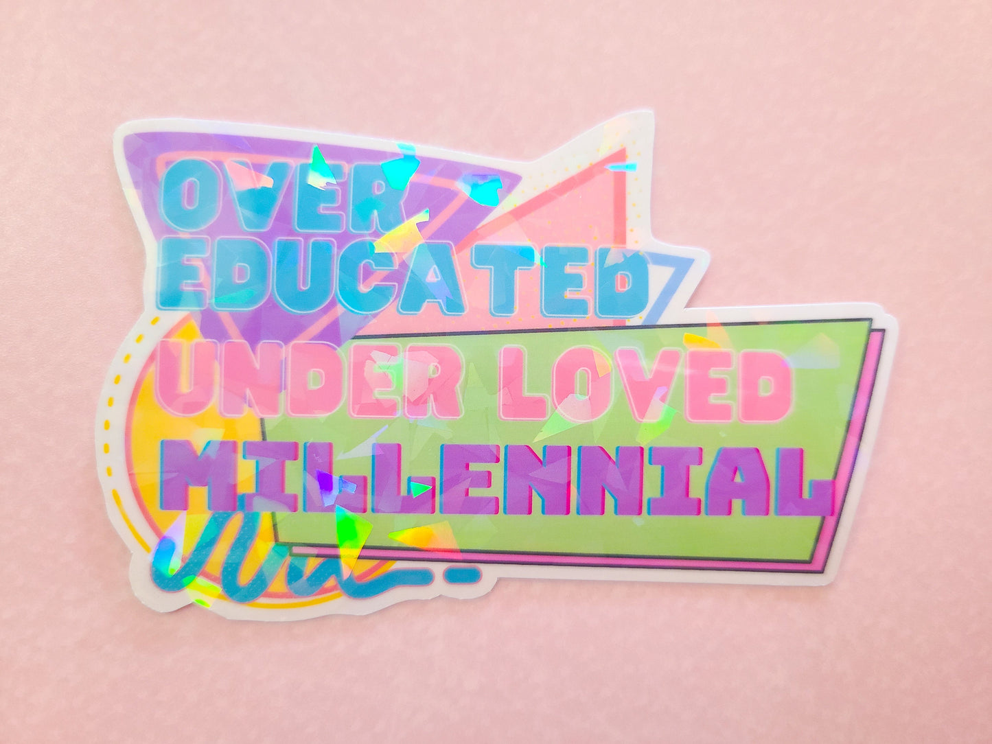 Over Educated Under Loved Millennial Sticker, 4x2.5 in.